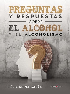 cover image of Preguntas y respuestas sobre el alcohol y el alcoholismo